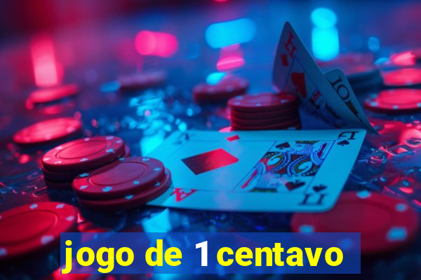 jogo de 1 centavo